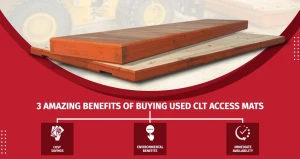 Benefits of using CLT Access Mats